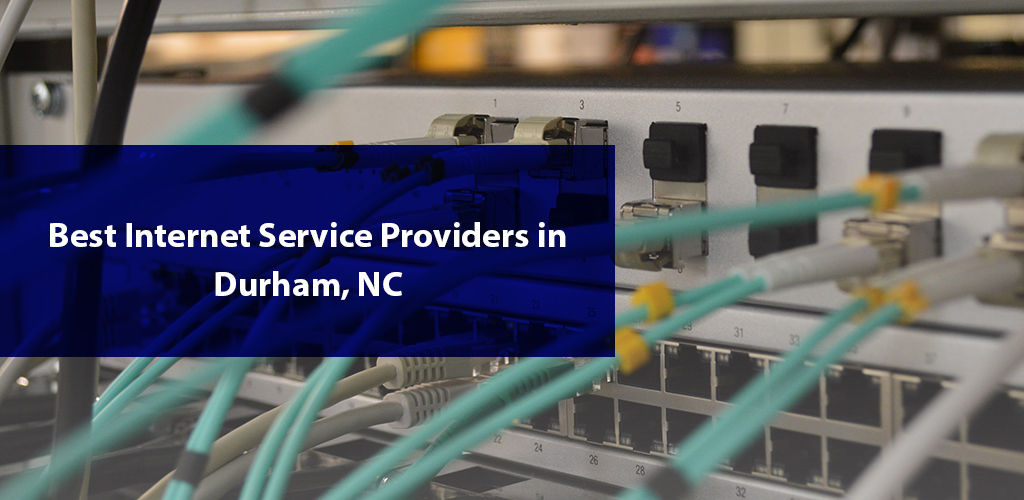 The Best Internet Service Providers in Durham, NC